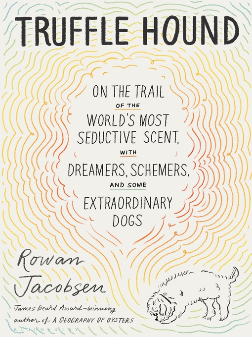 Title details for Truffle Hound by Rowan Jacobsen - Wait list